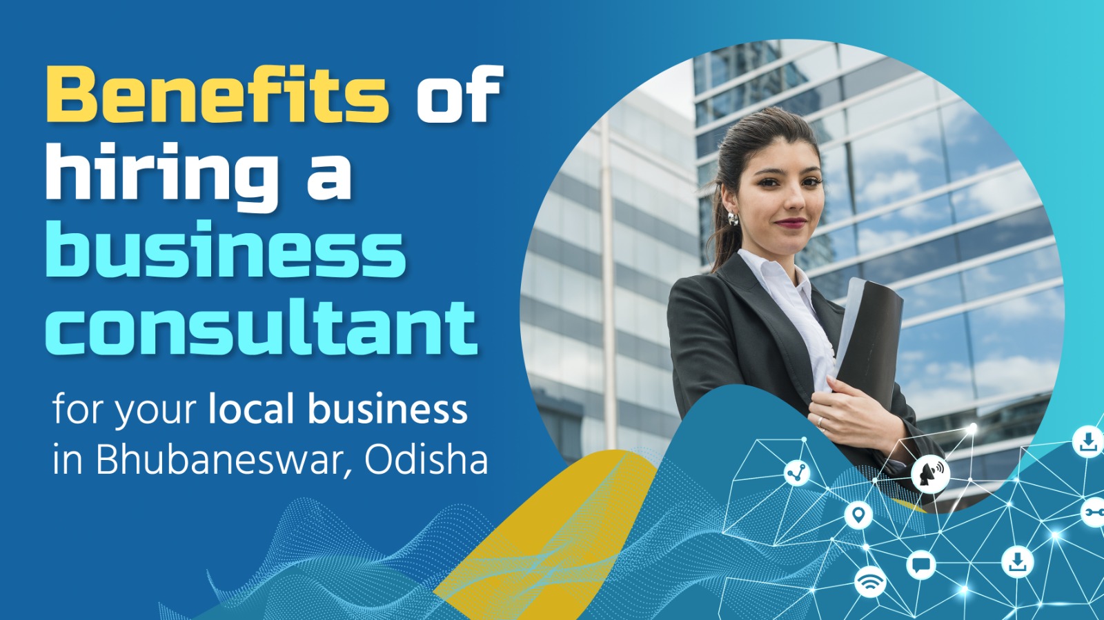 Benefits of hiring a business consultant for your local business in Bhubaneswar, Odisha 